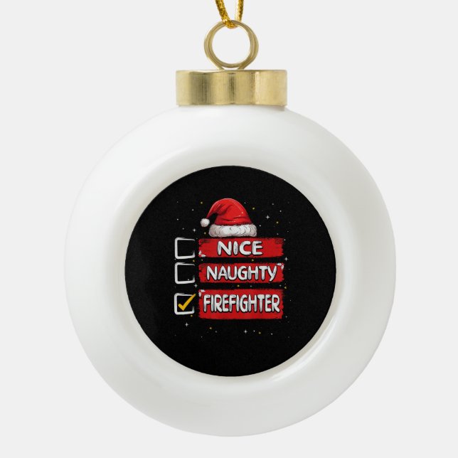 Boule En Céramique Nice Naughty Firefighter Christmas List  (Devant)