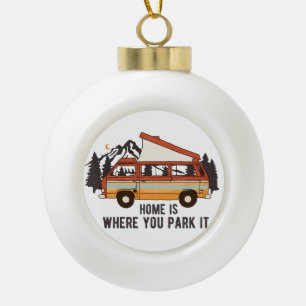 Boule En Céramique Remorque Camping RV "Home is Where You Park It"