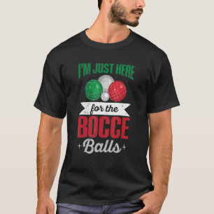 Boules Bocce Ball Quote For An Italian Bocce Ball  T-Shirt