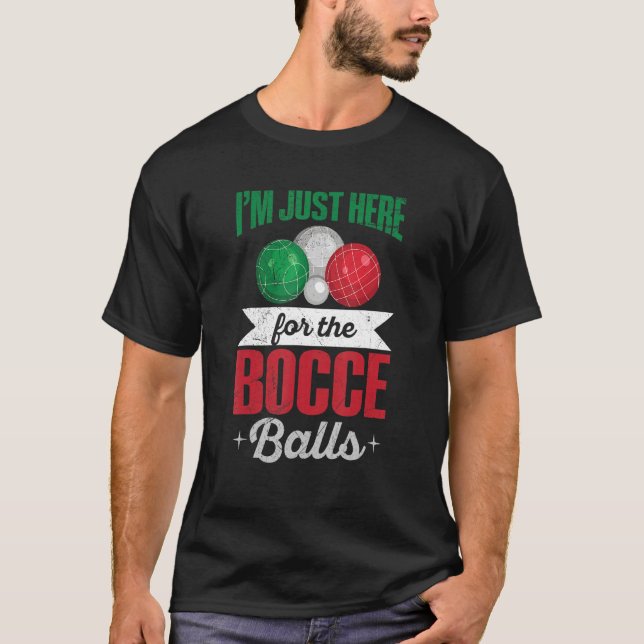 Boules Bocce Ball Quote For An Italian Bocce Ball  T-Shirt (Front)