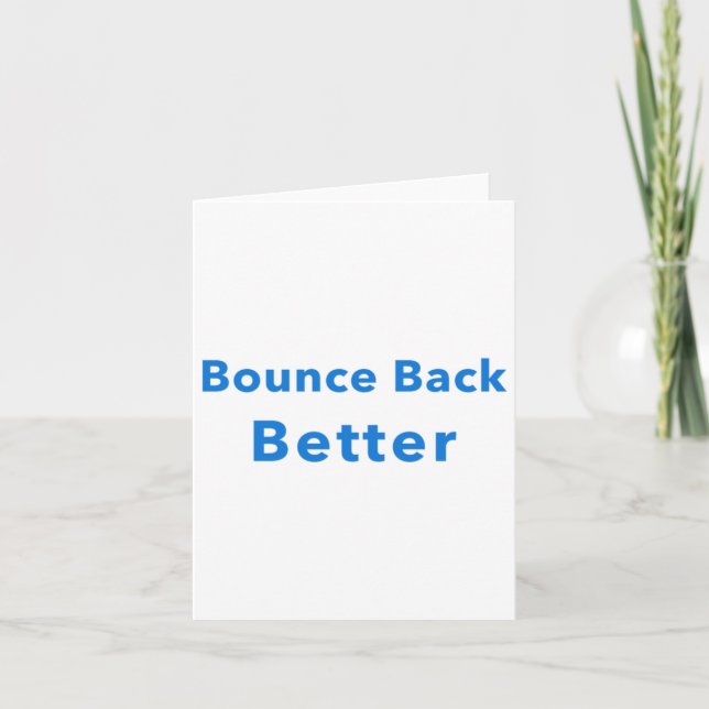 Bounce Back Better  Card (Front)