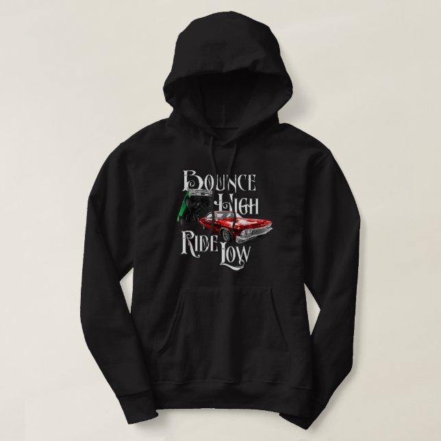Bounce High Ride Low - Low Rider Car  Hoodie (Design Front)