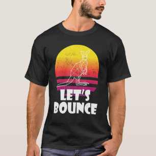 Bounce Like Kangaroos Australia Marsupials  Kangar T-Shirt