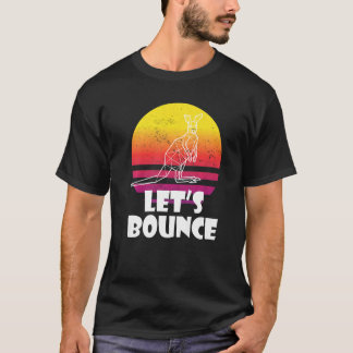 Bounce Like Kangaroos Australia Marsupials  Kangar T-Shirt