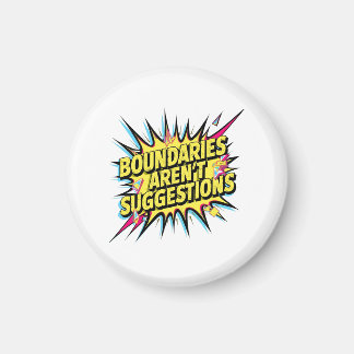 Boundaries Aren't Suggestions  Magnet
