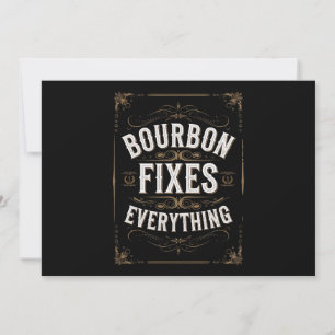 Bourbon Day Fixes Everything  Invitation