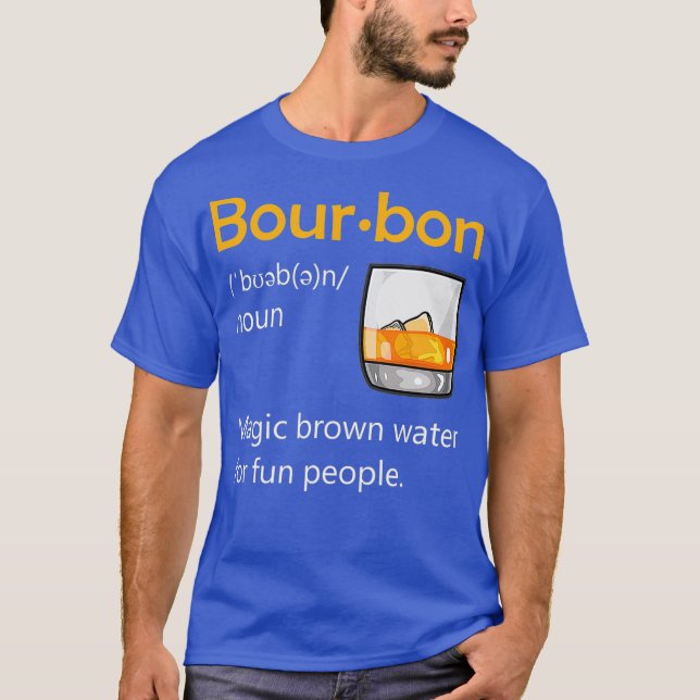 Bourbon Definition Drinking Quote Magic Brown T-Shirt (Front)
