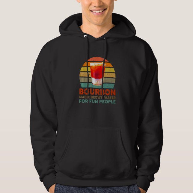 Bourbon Definition Magic Brown Water For Fun Peopl Hoodie (Front)