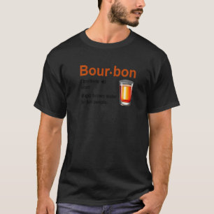 Bourbon Definition Magic Brown Water For Fun Peopl T-Shirt