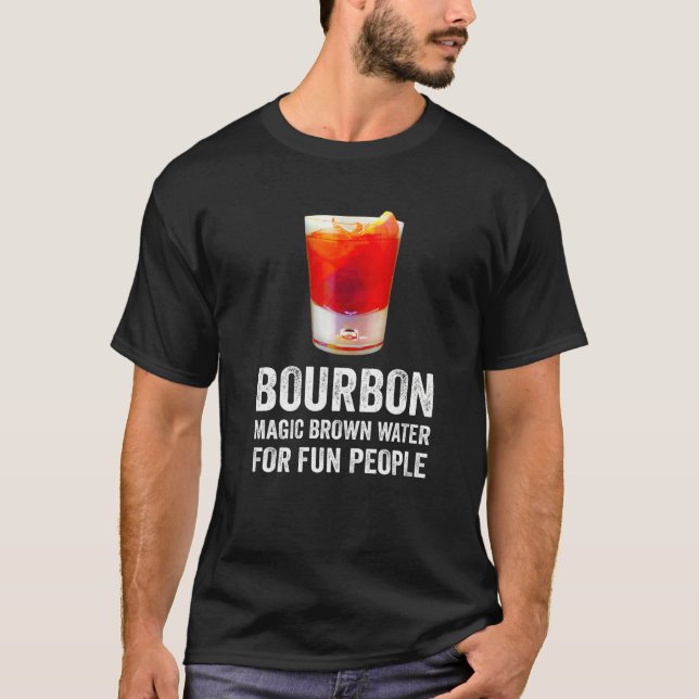 Bourbon Definition Magic Brown Water For Fun Peopl T-Shirt (Front)