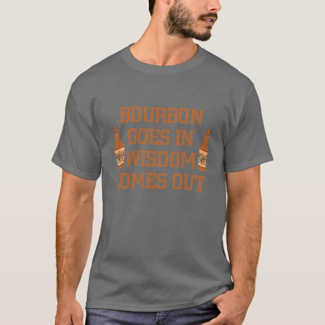 Bourbon goes in T-Shirt (Front)