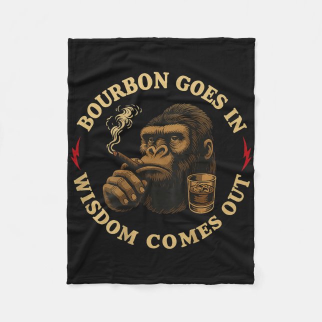 Bourbon Goes In Wisdom Comes Out Monkey Whiskey (o Fleece Blanket (Front)