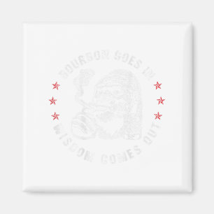 Bourbon Goes In Wisdom Comes Out Monkey Whiskey (o Magnet