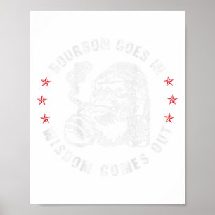 Bourbon Goes In Wisdom Comes Out Monkey Whiskey (o Poster
