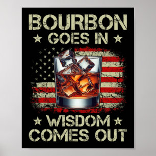 Bourbon Goes In Wisdom Comes Out Whiskey Usa Flag Poster