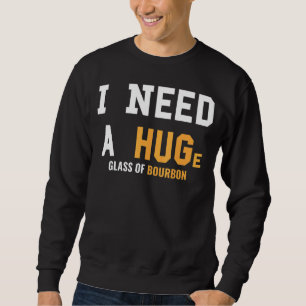Bourbon Humour Drinking Saying Bartender Whiskey Sweatshirt