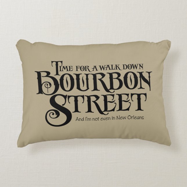 Bourbon Street - funny whiskey drinking Accent Pillow (Front)