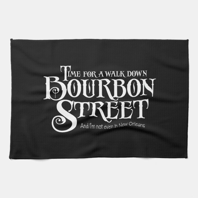 Bourbon Street - funny whiskey drinking Kitchen Towel (Horizontal)