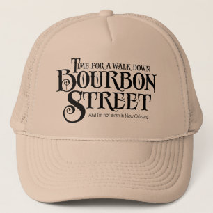 Bourbon Street - funny whiskey drinking Trucker Hat
