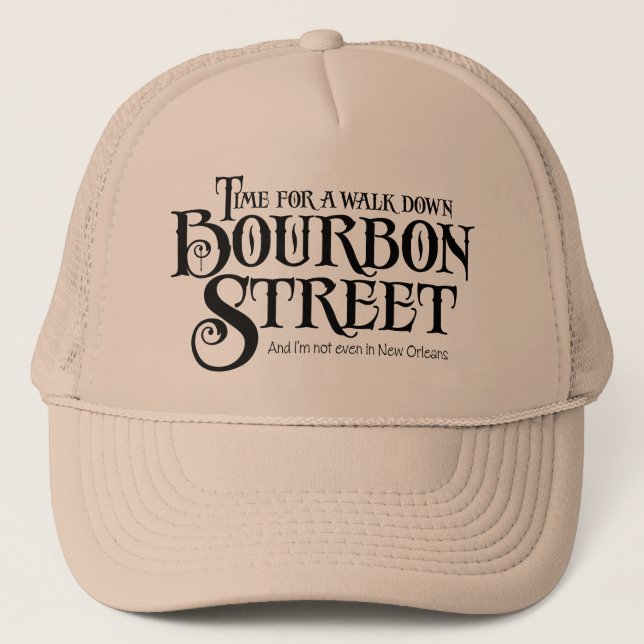 Bourbon Street - funny whiskey drinking Trucker Hat (Front)