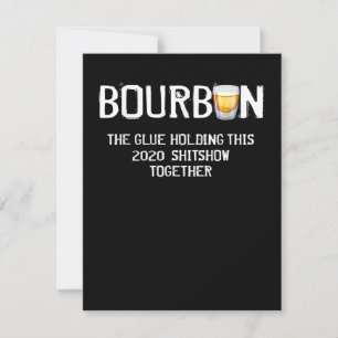 Bourbon The Glue Holding This 2020 Shitshow Thank You Card