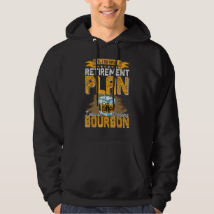 Bourbon Whiskey Retirement Retiree Dad Papa Husban Hoodie