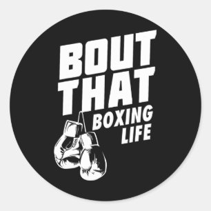 Bout That Boxing Life Shirt - Boxing Gloves Tee - Classic Round Sticker
