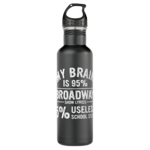 Bouteille D'eau Actor Gift My Brain Is 95% Broadway Show Lyrics Mu
