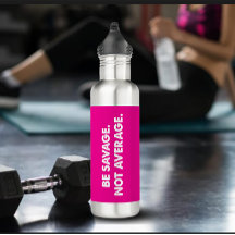 Be Savage Not Average Exercise