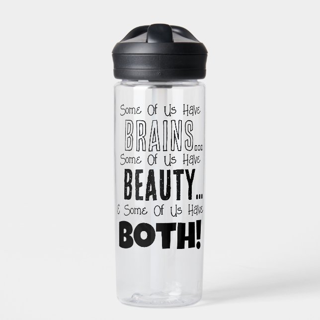 Bouteille D'eau Beauté, cerveaux, ou les deux (Extérieur)