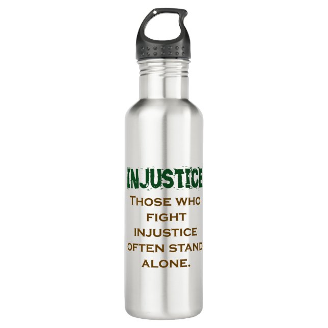 Bouteille D'eau Ceux qui combattent l'injustice - Citation d'injus (Devant)