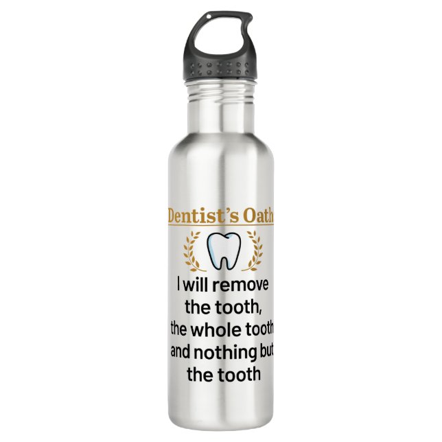 Bouteille D'eau Dentist's Oath Funny DDS Graduation Gift (Devant)