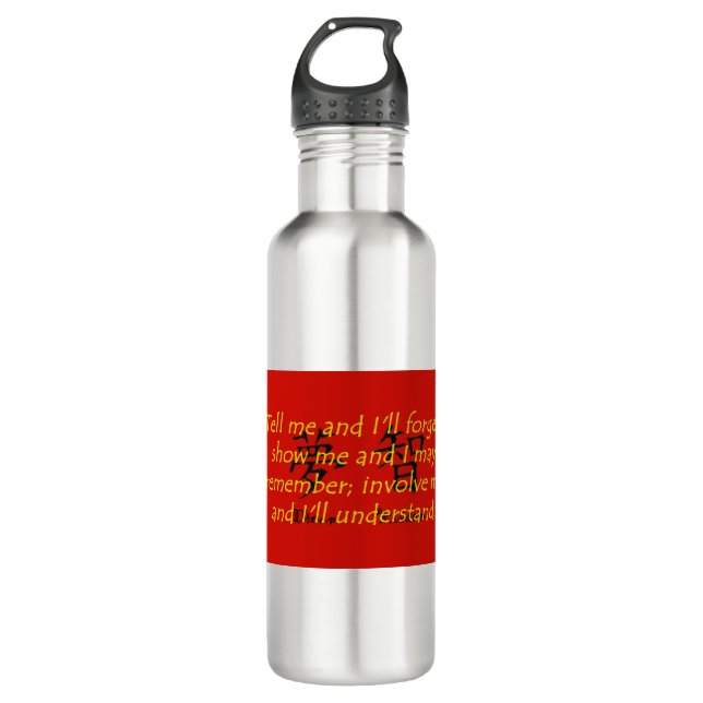 Bouteille D'eau Dites-moi et j'oublierai - Proverbe chinois (Devant)