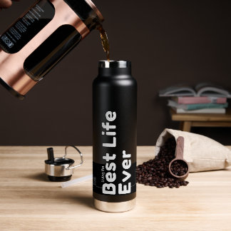 Bouteille D'eau Empowing Pioneer Gift : Best Life Ever Bottle