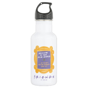 Bouteille D'eau FRIENDS™ Citation Bienvenue dans le Monde Réel