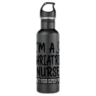 Bouteille D'eau Infirmière bariatrique Funny Nurse School et appli