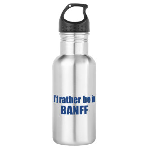 Bouteille D'eau Je préférerais être à Banff Canada