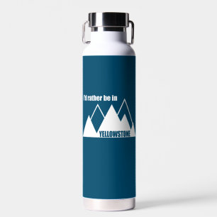 Bouteille D'eau Je préférerais être à Yellowstone Mountain