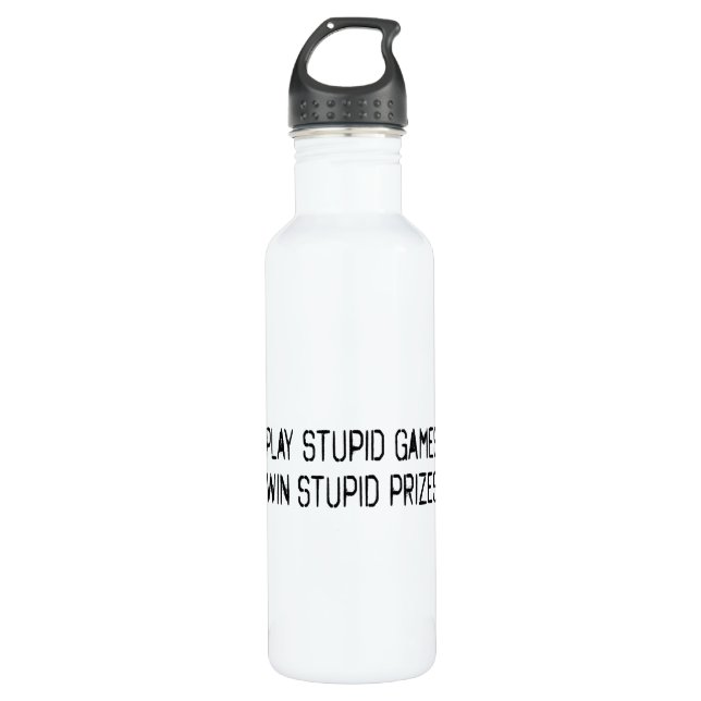 Bouteille D'eau Jouer à des jeux stupides Gagner des prix stupides (Devant)
