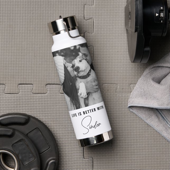 Bouteille D'eau La Vie Est Meilleure Avec Pet Photo Personnalisée (Avant)