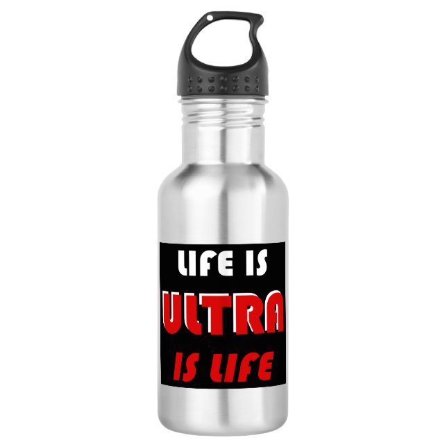 Bouteille D'eau La Vie Est Ultra, Ultra Est La Vie (Devant)