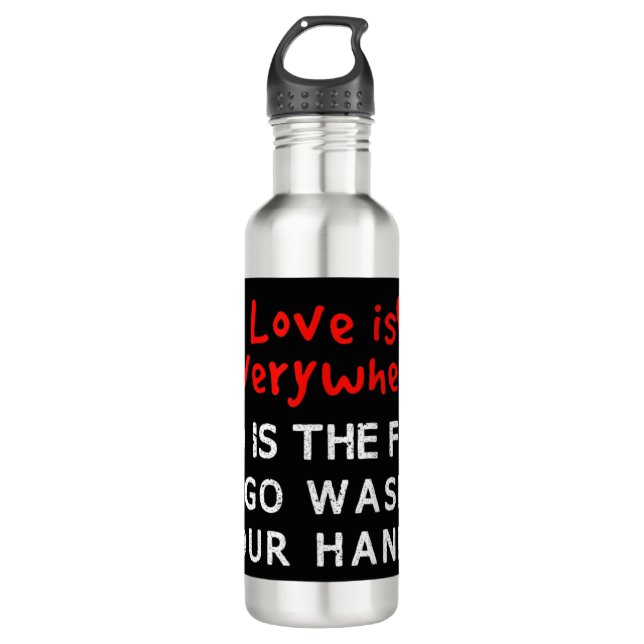 Bouteille D'eau L'amour est partout, de même la grippe se lave les (Devant)
