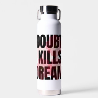 Bouteille D'eau Le Doute Tue Les Rêves – Citation De Typographie M