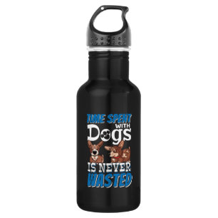 Bouteille D'eau Le temps passé avec des chiens n'est jamais perdu