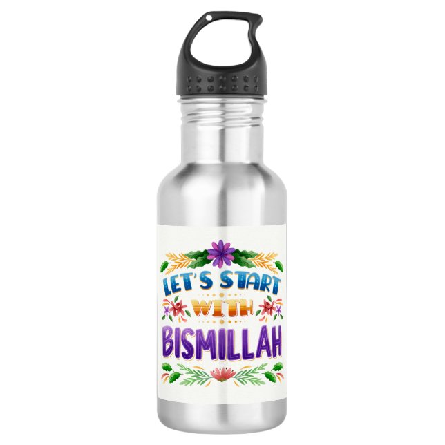 Bouteille D'eau Let’s Start with Bismillah Water bottle (Devant)