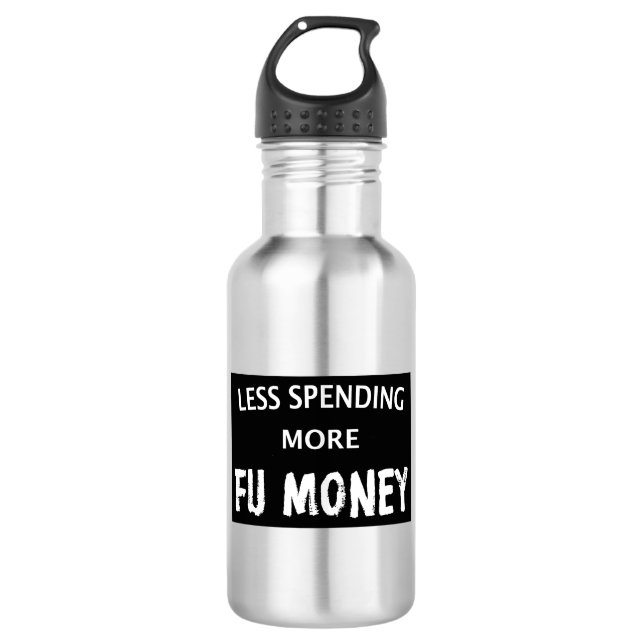 Bouteille D'eau Moins De Dépenses Plus D'Argent FU (Devant)