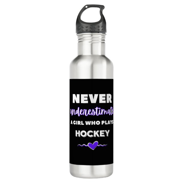 Bouteille D'eau Never underestimate a girl who plays hockey. (Devant)