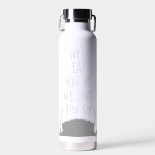 Bouteille D'eau Nous allons vous manger Nous vous aimons tant !