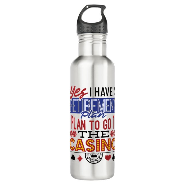 Bouteille D'eau Oui J'ai un plan de retraite Casino Gambler (Devant)
