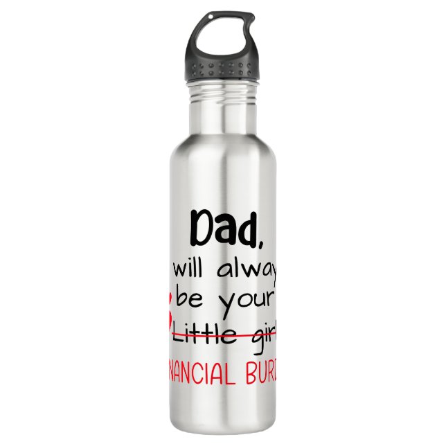 Bouteille D'eau Papa, Je Serai Toujours Votre Petite Fille, Financ (Devant)